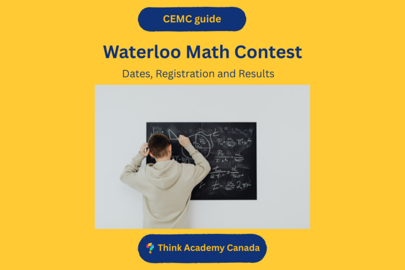Waterloo Math Contest Dates, Registration and Results: The Canadian Parent’s Handbook