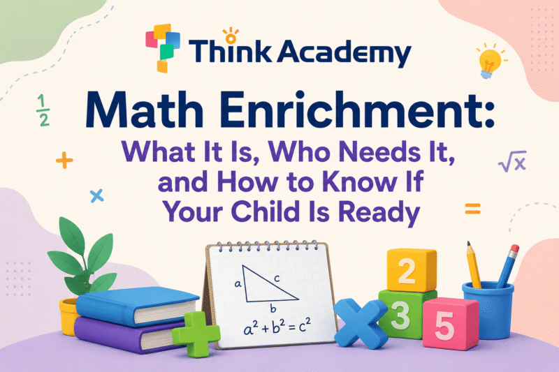 Math Enrichment: What It Is, Who Needs It, and How to Know If Your Child Is Ready